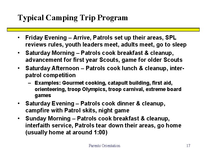 Typical Camping Trip Program • Friday Evening – Arrive, Patrols set up their areas,