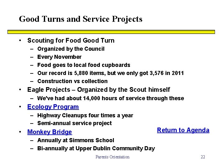 Good Turns and Service Projects • Scouting for Food Good Turn – – –