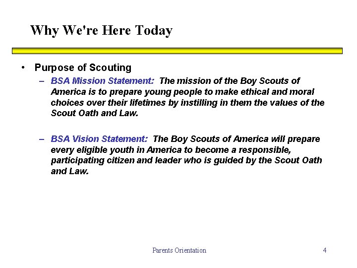 Why We're Here Today • Purpose of Scouting – BSA Mission Statement: The mission