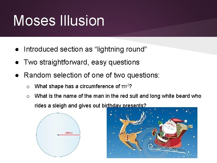 Moses Illusion ● Introduced section as “lightning round” ● Two straightforward, easy questions ● Moses Illusion ● Introduced section as “lightning round” ● Two straightforward, easy questions ●