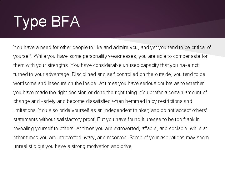Type BFA You have a need for other people to like and admire you, Type BFA You have a need for other people to like and admire you,