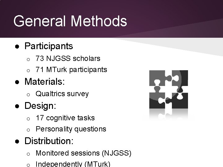 General Methods ● Participants 73 NJGSS scholars o 71 MTurk participants o ● Materials: General Methods ● Participants 73 NJGSS scholars o 71 MTurk participants o ● Materials: