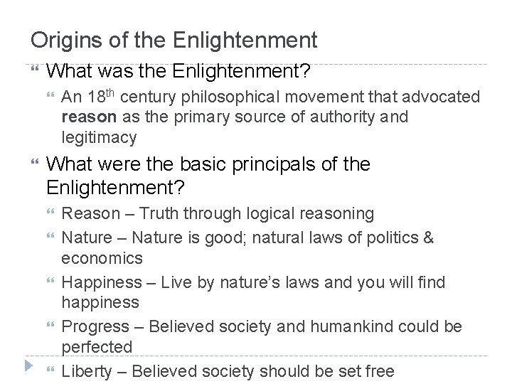 Origins of the Enlightenment What was the Enlightenment? An 18 th century philosophical movement