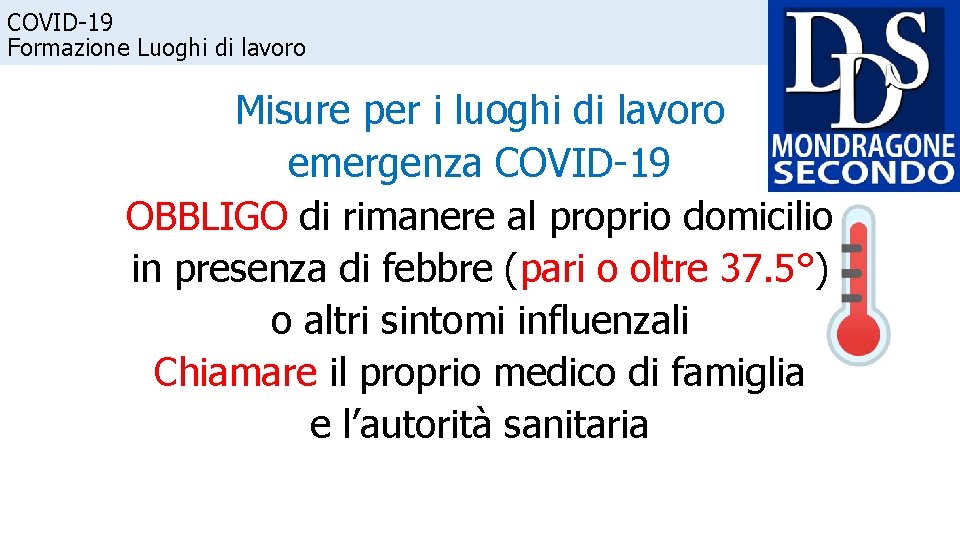 COVID-19 Formazione Luoghi di lavoro Misure per i luoghi di lavoro emergenza COVID-19 OBBLIGO