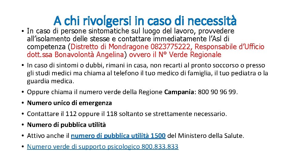 A chi rivolgersi in caso di necessità • In caso di persone sintomatiche sul
