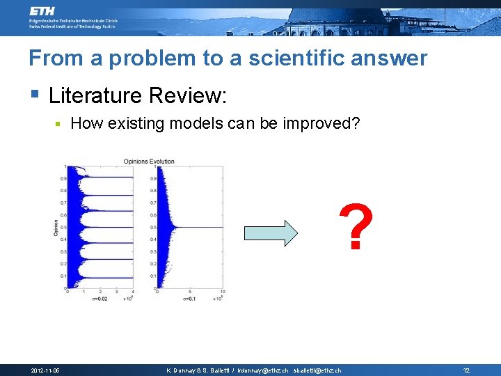 From a problem to a scientific answer § Literature Review: § How existing models