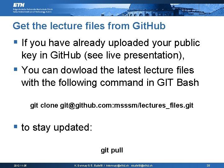 Get the lecture files from Git. Hub § If you have already uploaded your