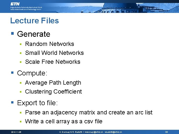Lecture Files § Generate Random Networks § Small World Networks § Scale Free Networks