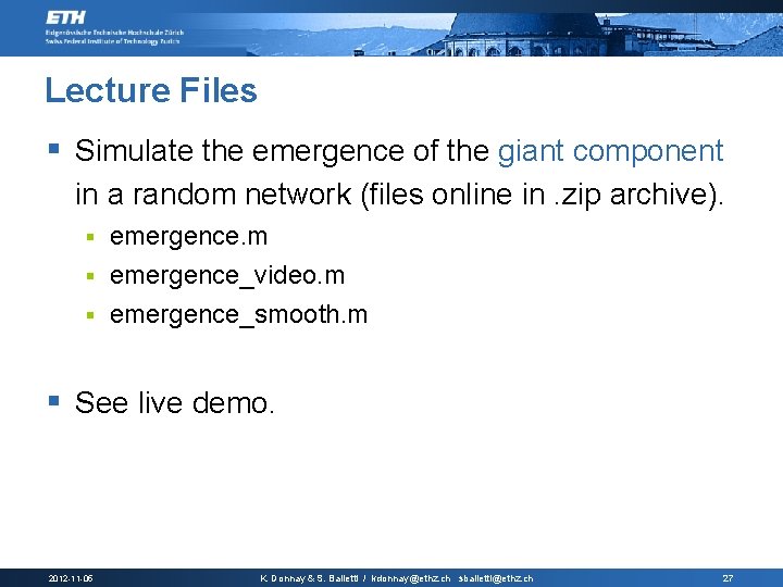 Lecture Files § Simulate the emergence of the giant component in a random network