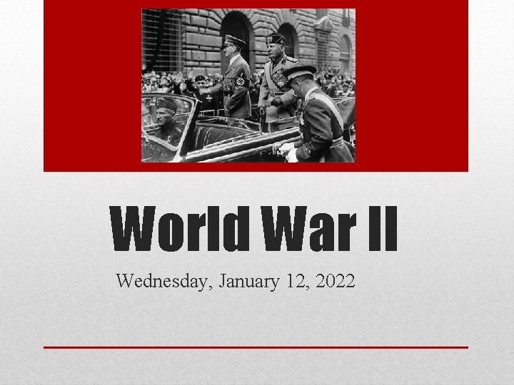 World War II Wednesday, January 12, 2022 
