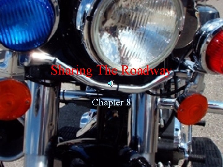 Sharing The Roadway Chapter 8 