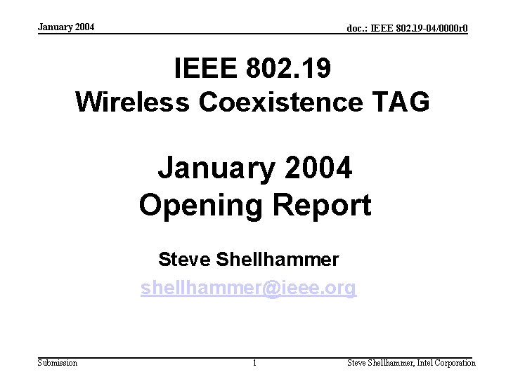 January 2004 doc. : IEEE 802. 19 -04/0000 r 0 IEEE 802. 19 Wireless