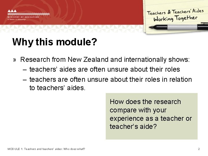 Why this module? » Research from New Zealand internationally shows: – teachers’ aides are
