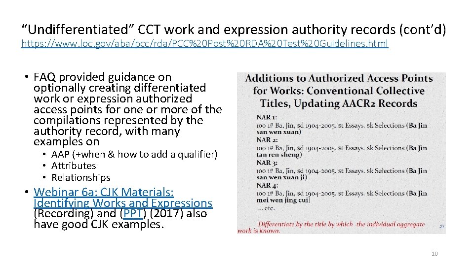 “Undifferentiated” CCT work and expression authority records (cont’d) https: //www. loc. gov/aba/pcc/rda/PCC%20 Post%20 RDA%20
