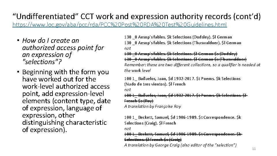 “Undifferentiated” CCT work and expression authority records (cont’d) https: //www. loc. gov/aba/pcc/rda/PCC%20 Post%20 RDA%20