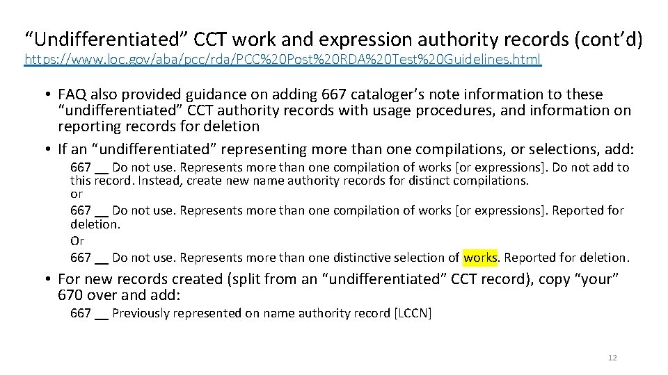 “Undifferentiated” CCT work and expression authority records (cont’d) https: //www. loc. gov/aba/pcc/rda/PCC%20 Post%20 RDA%20