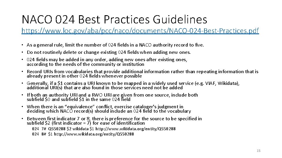 NACO 024 Best Practices Guidelines https: //www. loc. gov/aba/pcc/naco/documents/NACO-024 -Best-Practices. pdf • As a