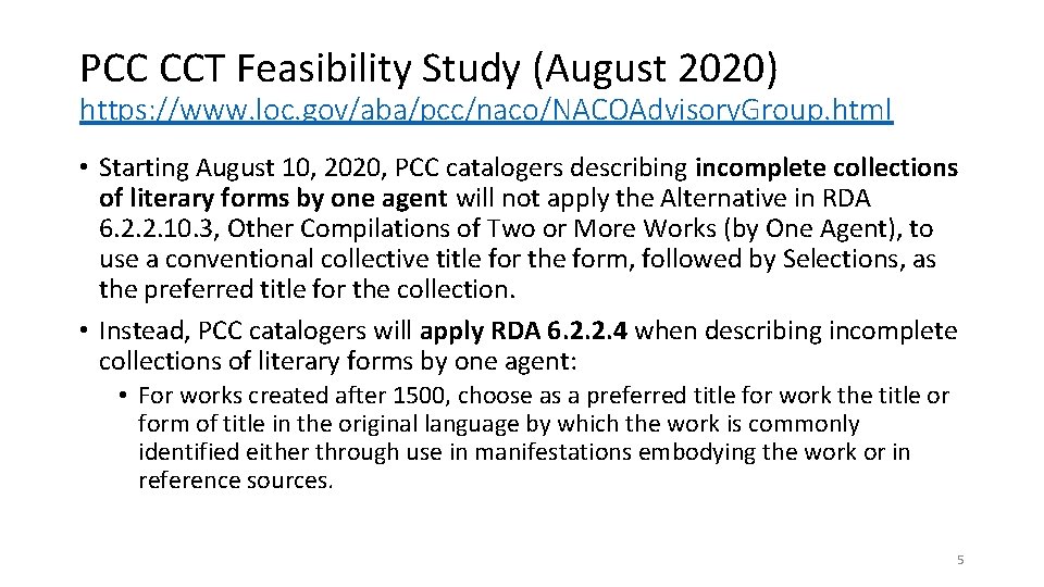 PCC CCT Feasibility Study (August 2020) https: //www. loc. gov/aba/pcc/naco/NACOAdvisory. Group. html • Starting