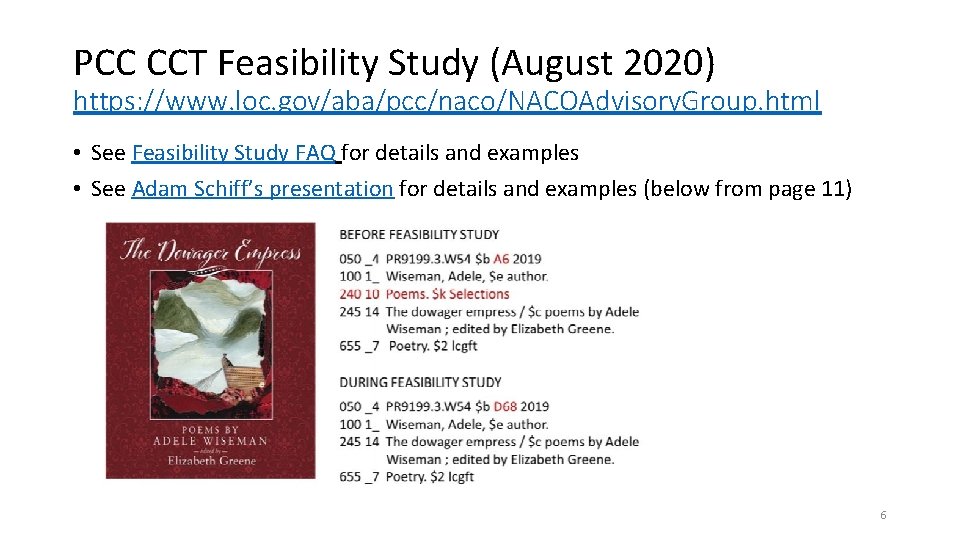 PCC CCT Feasibility Study (August 2020) https: //www. loc. gov/aba/pcc/naco/NACOAdvisory. Group. html • See