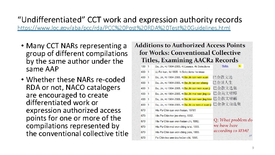 “Undifferentiated” CCT work and expression authority records https: //www. loc. gov/aba/pcc/rda/PCC%20 Post%20 RDA%20 Test%20