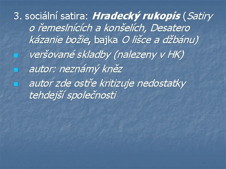 3. sociální satira: Hradecký rukopis (Satiry n n n o řemeslnících a konšelích, Desatero