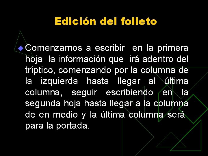 Edición del folleto u Comenzamos a escribir en la primera hoja la información que