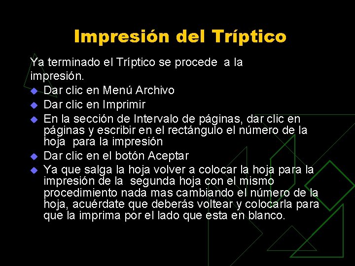 Impresión del Tríptico Ya terminado el Tríptico se procede a la impresión. u Dar