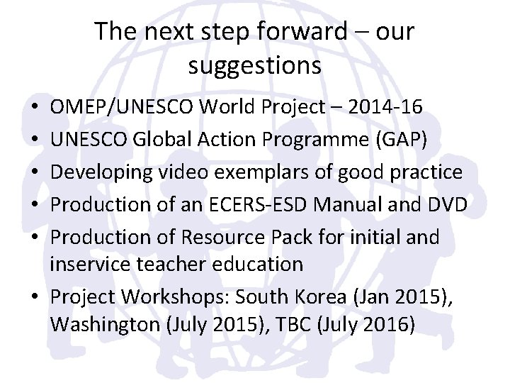 The next step forward – our suggestions OMEP/UNESCO World Project – 2014 -16 UNESCO