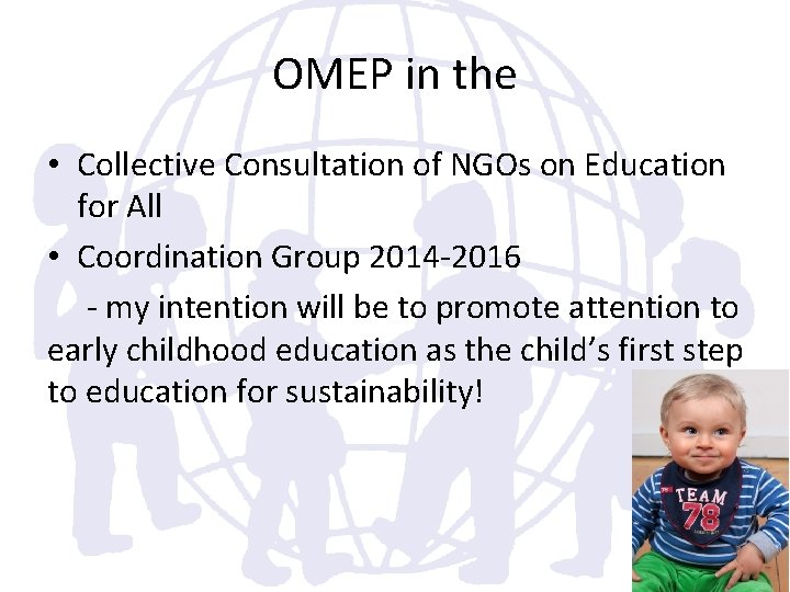 OMEP in the • Collective Consultation of NGOs on Education for All • Coordination