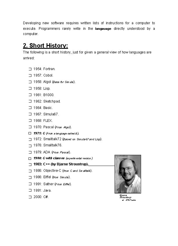 Developing new software requires written lists of instructions for a computer to execute. Programmers