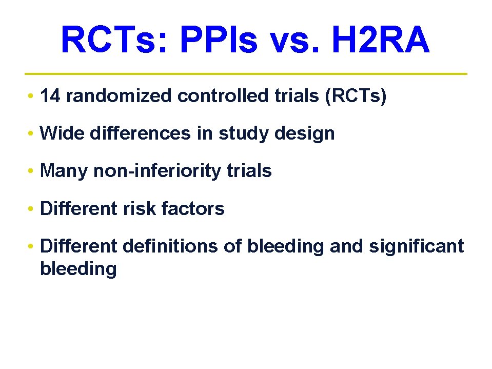 RCTs: PPIs vs. H 2 RA • 14 randomized controlled trials (RCTs) • Wide RCTs: PPIs vs. H 2 RA • 14 randomized controlled trials (RCTs) • Wide