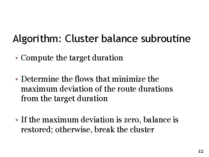 Algorithm: Cluster balance subroutine • Compute the target duration • Determine the flows that Algorithm: Cluster balance subroutine • Compute the target duration • Determine the flows that