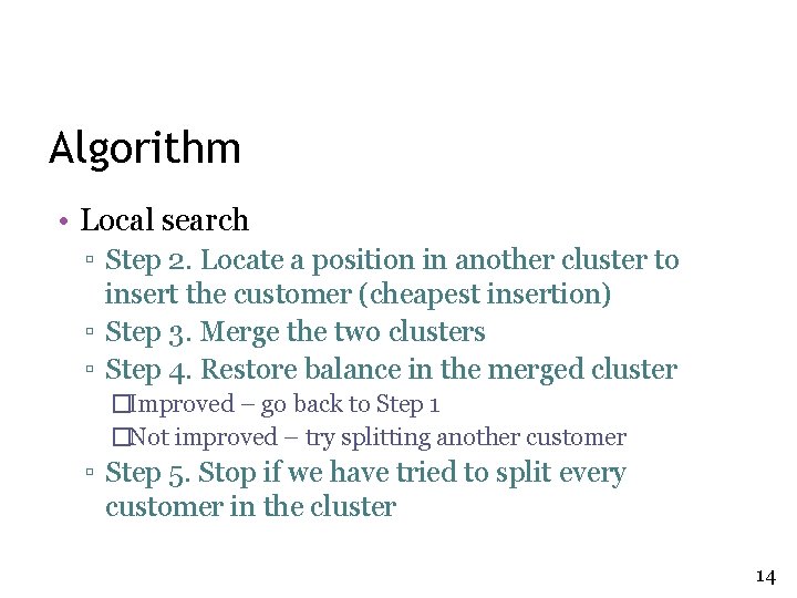 Algorithm • Local search ▫ Step 2. Locate a position in another cluster to Algorithm • Local search ▫ Step 2. Locate a position in another cluster to