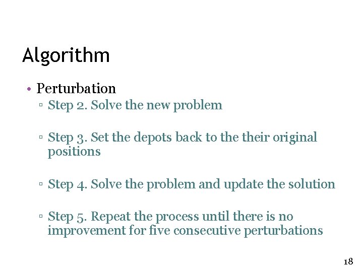 Algorithm • Perturbation ▫ Step 2. Solve the new problem ▫ Step 3. Set Algorithm • Perturbation ▫ Step 2. Solve the new problem ▫ Step 3. Set