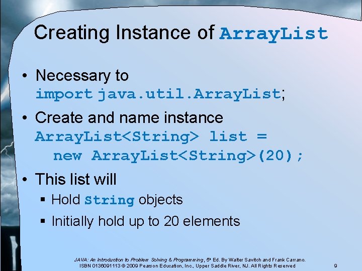 Creating Instance of Array. List • Necessary to import java. util. Array. List; • Creating Instance of Array. List • Necessary to import java. util. Array. List; •