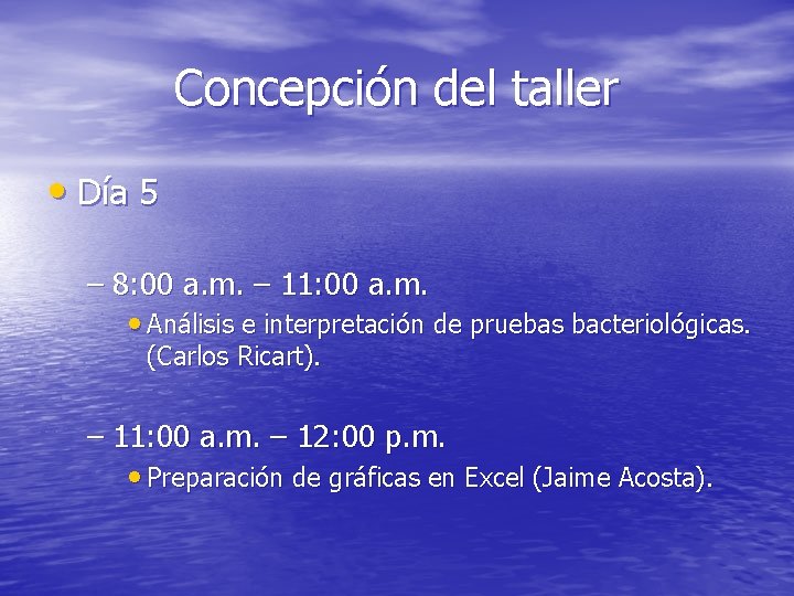 Concepción del taller • Día 5 – 8: 00 a. m. – 11: 00