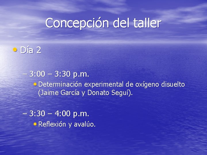 Concepción del taller • Día 2 – 3: 00 – 3: 30 p. m.