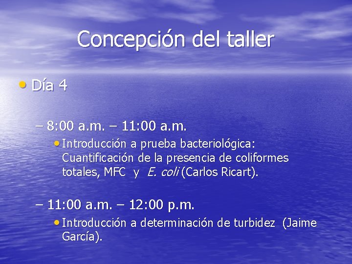 Concepción del taller • Día 4 – 8: 00 a. m. – 11: 00
