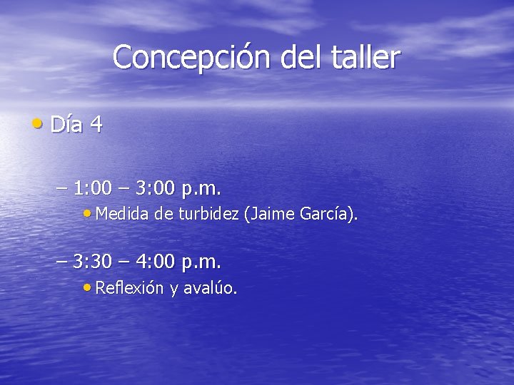 Concepción del taller • Día 4 – 1: 00 – 3: 00 p. m.