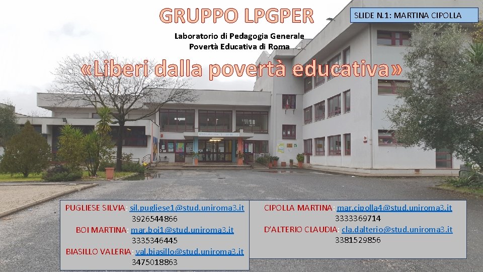 GRUPPO LPGPER SLIDE N. 1: MARTINA CIPOLLA Laboratorio di Pedagogia Generale Povertà Educativa di