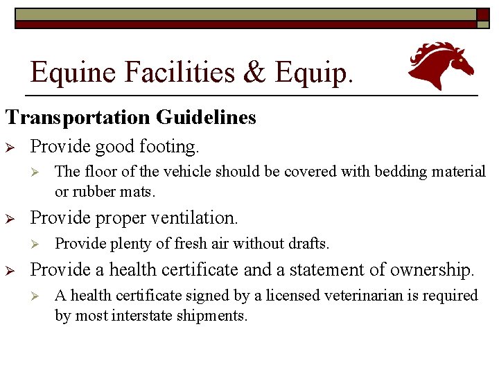 Equine Facilities & Equip. Transportation Guidelines Ø Provide good footing. Ø Ø Provide proper