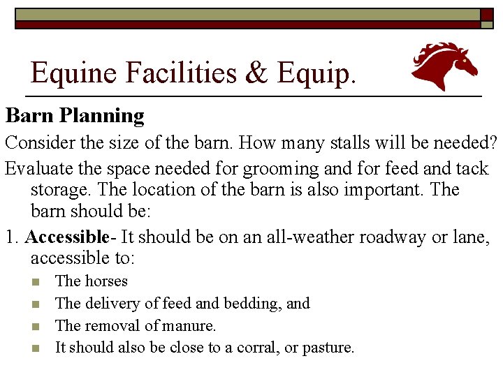 Equine Facilities & Equip. Barn Planning Consider the size of the barn. How many