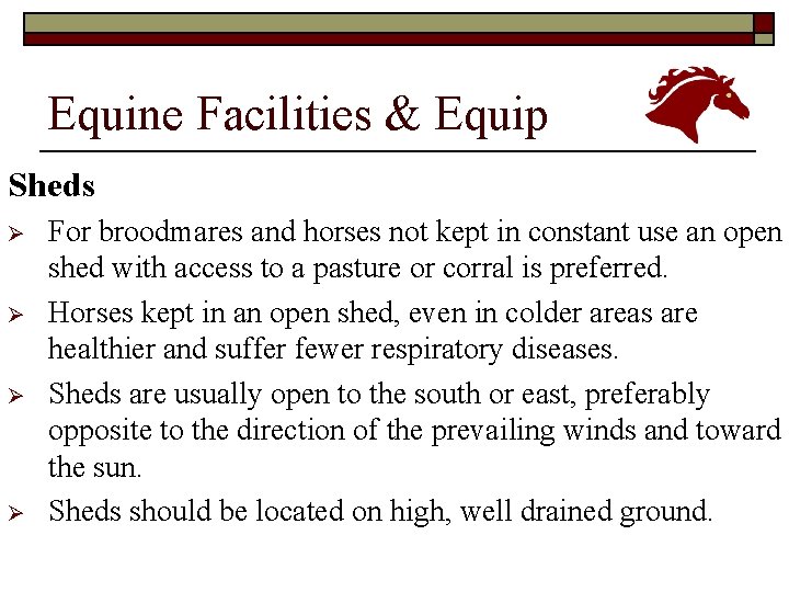 Equine Facilities & Equip Sheds Ø Ø For broodmares and horses not kept in