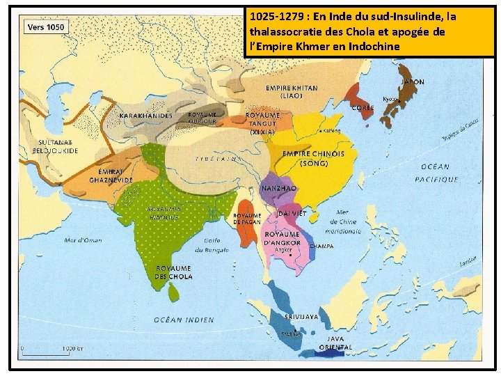 1025 -1279 : En Inde du sud-Insulinde, la thalassocratie des Chola et apogée de