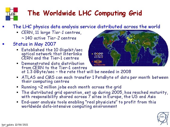 LCG § The Worldwide LHC Computing Grid The LHC physics data analysis service distributed