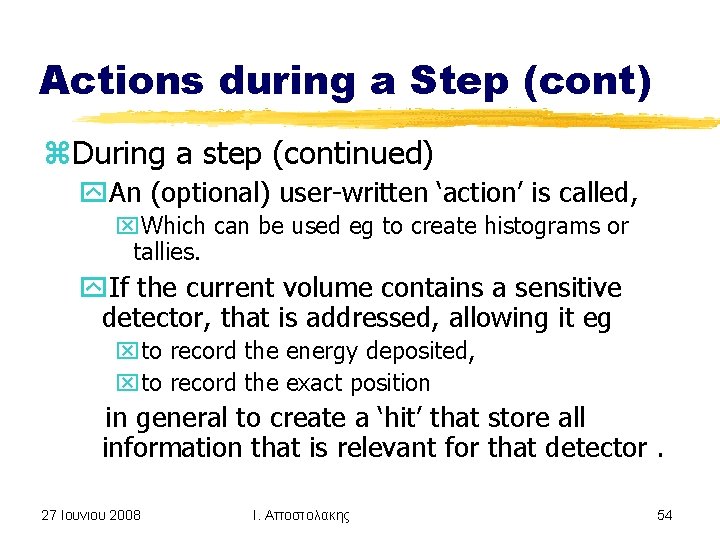 Actions during a Step (cont) z. During a step (continued) y. An (optional) user-written