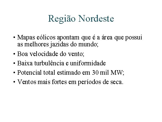 Região Nordeste • Mapas eólicos apontam que é a área que possui as melhores