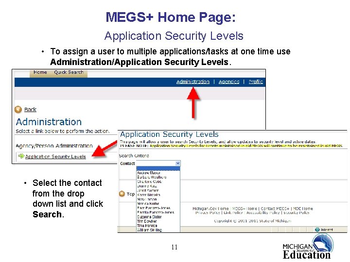 MEGS+ Home Page: Application Security Levels • To assign a user to multiple applications/tasks