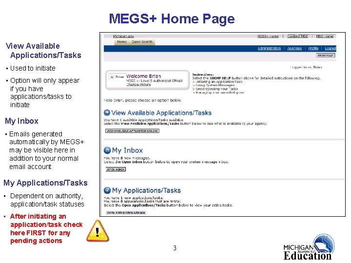 MEGS+ Home Page View Available Applications/Tasks • Used to initiate • Option will only