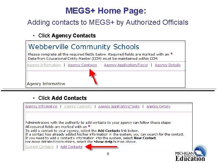 MEGS+ Home Page: Adding contacts to MEGS+ by Authorized Officials • Click Agency Contacts
